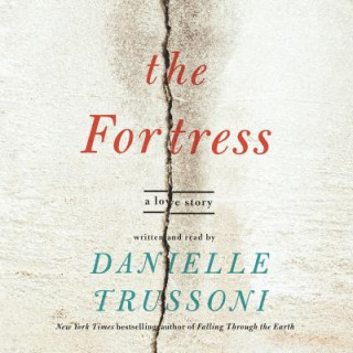 Audio The Fortress: A Love Story Danielle Trussoni