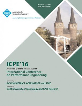 Kniha ICPE 16 7th ACM/SPEC International Conference on Performance Engineering ICPE 16 Conference Committee