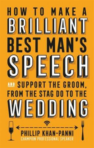 Kniha How To Make a Brilliant Best Man's Speech Phillip Khan-Panni