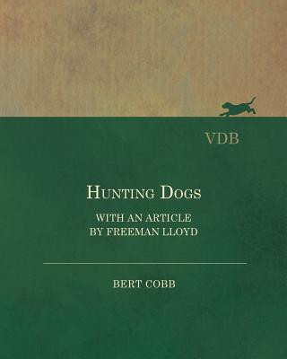 Livre Hunting Dogs - With an Article by Freeman Lloyd Bert Cobb