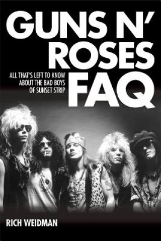 Kniha Guns N' Roses FAQ Rich Weidman