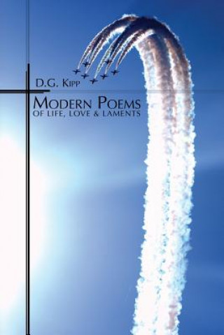 Книга Modern Poems of Life, Love & Laments D. G. Kipp