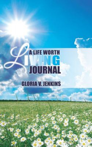 Book Life Worth Living Journal Gloria V. Jenkins