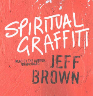 Audio Spiritual Graffiti Jeff Brown