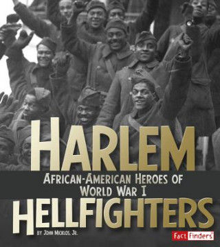 Książka Harlem Hellfighters: African-American Heroes of World War I Jr. John Micklos