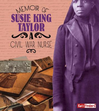 Kniha Memoir of Susie King Taylor: A Civil War Nurse Pamela Dell