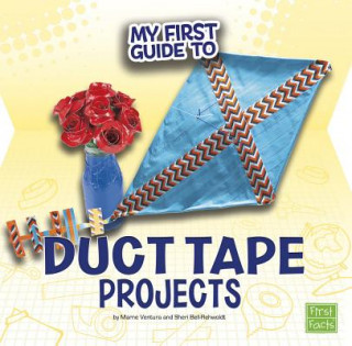 Carte My First Guide to Duct Tape Projects Marne Ventura