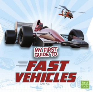 Carte My First Guide to Fast Vehicles Nikki Potts