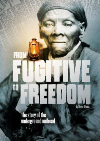 Carte From Fugitive to Freedom: The Story of the Underground Railroad Steven Otfinoski