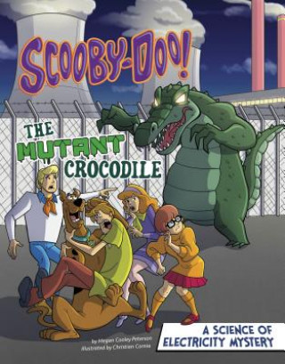 Könyv Scooby-Doo! a Science of Electricity Mystery: The Mutant Crocodile Megan Cooley Peterson