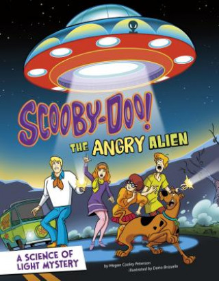 Carte Scooby-Doo! a Science of Light Mystery: The Angry Alien Megan Cooley Peterson