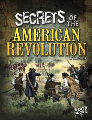 Könyv Secrets of the American Revolution Tyler Omoth