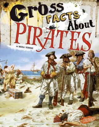 Könyv Gross Facts about Pirates Mira Vonne