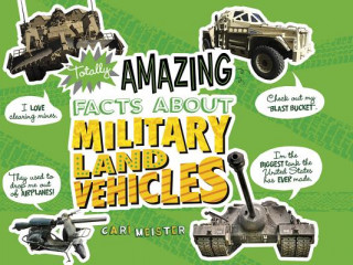 Carte Totally Amazing Facts about Military Land Vehicles Cari Meister