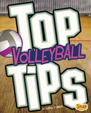 Kniha Top Volleyball Tips Heather E. Schwartz