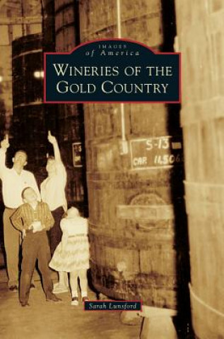 Knjiga Wineries of the Gold Country Sarah Lunsford