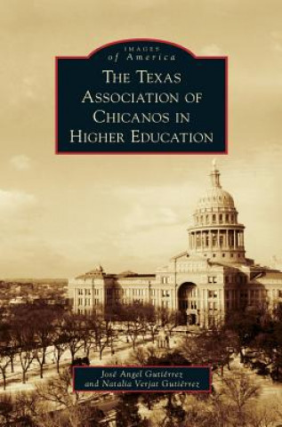 Knjiga Texas Association of Chicanos in Higher Education Jose Angel Gutierrez