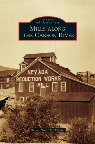 Kniha Mills Along the Carson River Daniel "Dan" D. Webster