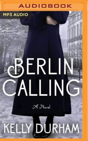 Digital BERLIN CALLING               M Kelly Durham