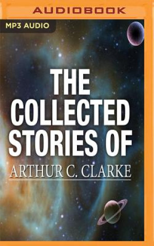 Digital The Collected Stories of Arthur C. Clarke Arthur Charles Clarke