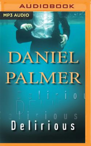 Digital DELIRIOUS                    M Daniel Palmer