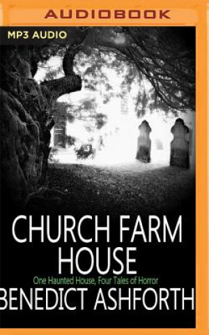 Digital CHURCH FARM HOUSE            M Benedict Ashforth