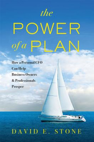 Książka The Power of a Plan: How a Personal CFO Can Help Business Owners & Professionals Prosper David Stone