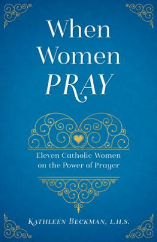 Kniha When Women Pray Kathleen Beckman