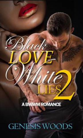 Könyv Black Love, White Lives 2 Genesis Woods