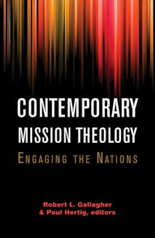Книга Contemporary Mission Theology Robert L. Gallagher