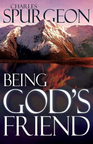 Книга Being God's Friend Charles H. Spurgeon