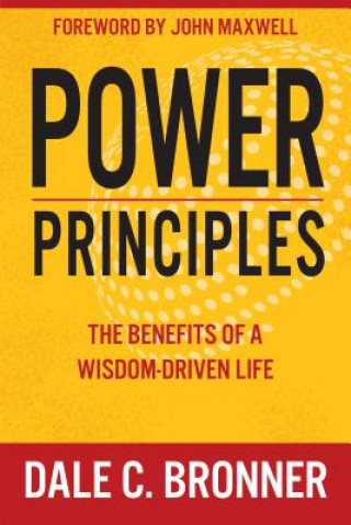 Knjiga Power Principles: The Benefits of a Wisdom-Driven Life Dale Bronner