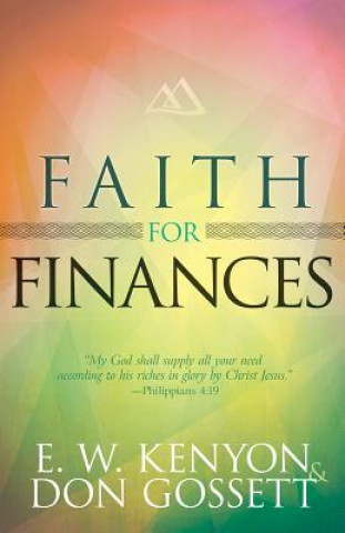 Книга Faith for Finances E. W. Kenyon