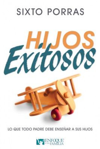 Buch Hijos Exitosos Sixto Porras