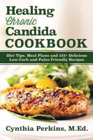 Kniha Healing Chronic Candida Cookbook Cynthia Perkins
