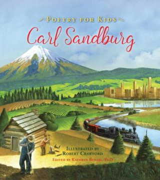 Carte Poetry for Kids: Carl Sandburg Carl Sandburg