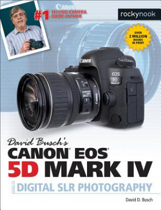 Kniha David Busch's Canon EOS 5D Mark IV Guide to Digital SLR Photography David D. Busch