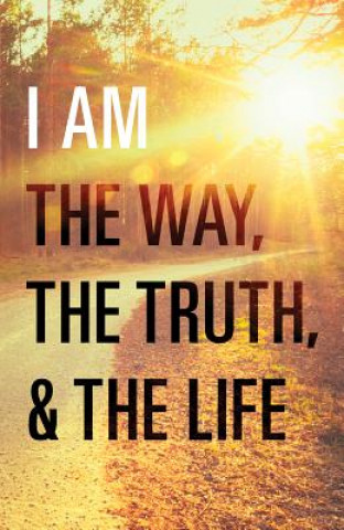 Kniha I Am the Way, the Truth, and the Life (Pack of 25) Billy Graham