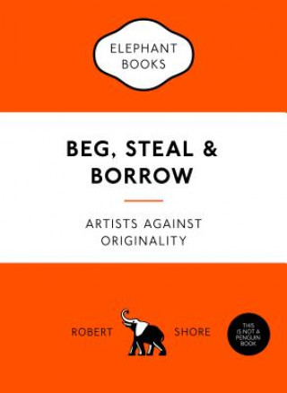 Kniha Beg, Steal and Borrow Robert Shore