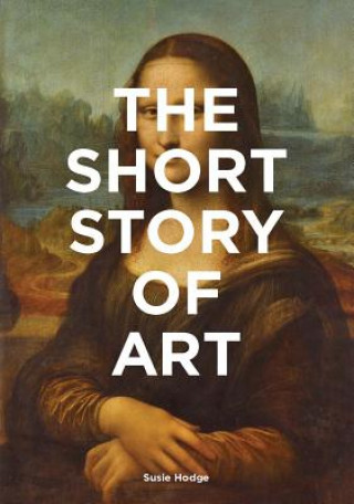 Könyv The Short Story of Art Susie Hodge