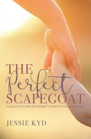 Könyv Perfect Scapegoat Jessie Kyd