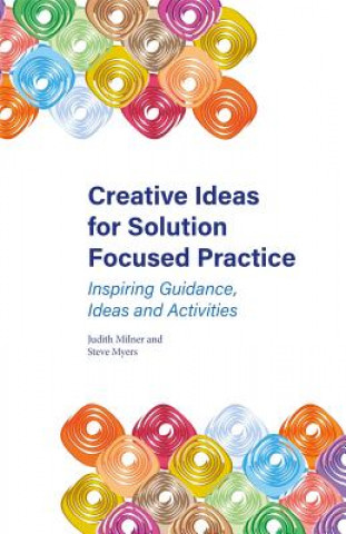 Kniha Creative Ideas for Solution Focused Practice Judith Milner
