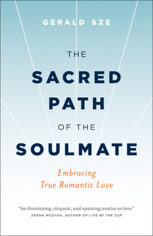 Knjiga Sacred Path of the Soulmate Gerald Sze