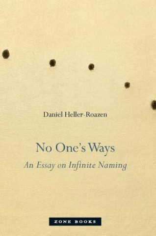 Könyv No One's Ways - An Essay on Infinite Naming Daniel Heller-Roazen