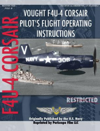 Kniha Vought F4U-4 Corsair Pilot's Flight Operating Instructions United States Navy