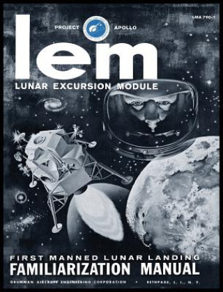 Книга LEM Lunar Excursion Module Familiarization Manual Grumman Aircraft Engineering Co