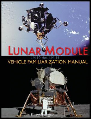 Knjiga Lunar Module LM 10 Thru LM 14 Vehicle Familiarization Manual Grumman
