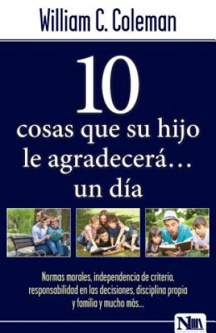 Knjiga 10 Cosas Que Su Hijo Le Agradecerá...Un Día William Coleman