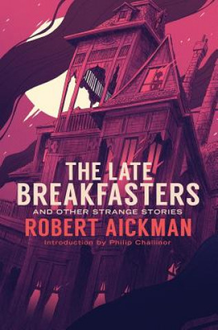 Book The Late Breakfasters and Other Strange Stories Robert Aickman