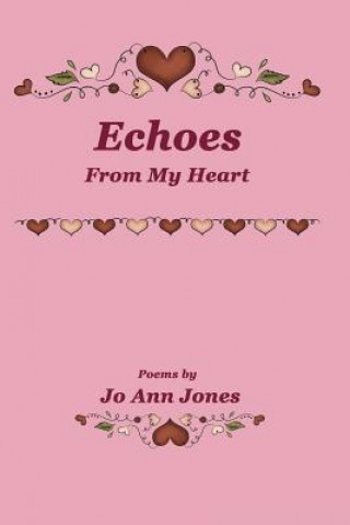 Книга ECHOES FROM MY HEART Jo Ann Jones